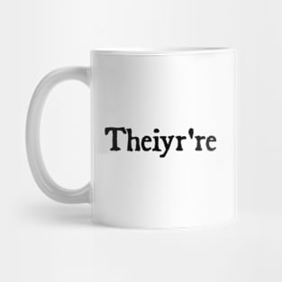 Theiyr're Their There They're Grammer Typo Mug